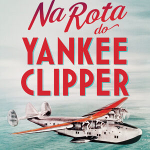 Na Rota do Yankee Clipper